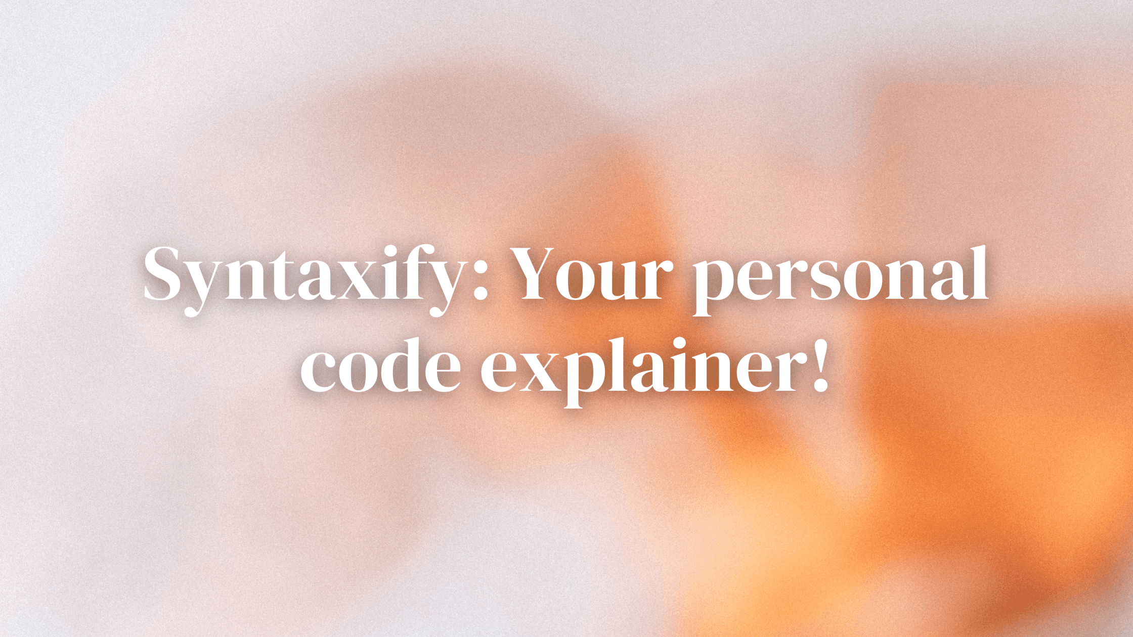 I built a chrome extension that can explain code blocks to you right from the site: Introducing Syntaxify ✨